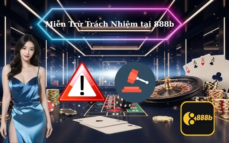 Miễn Trừ Trách Nhiệm tại 888b