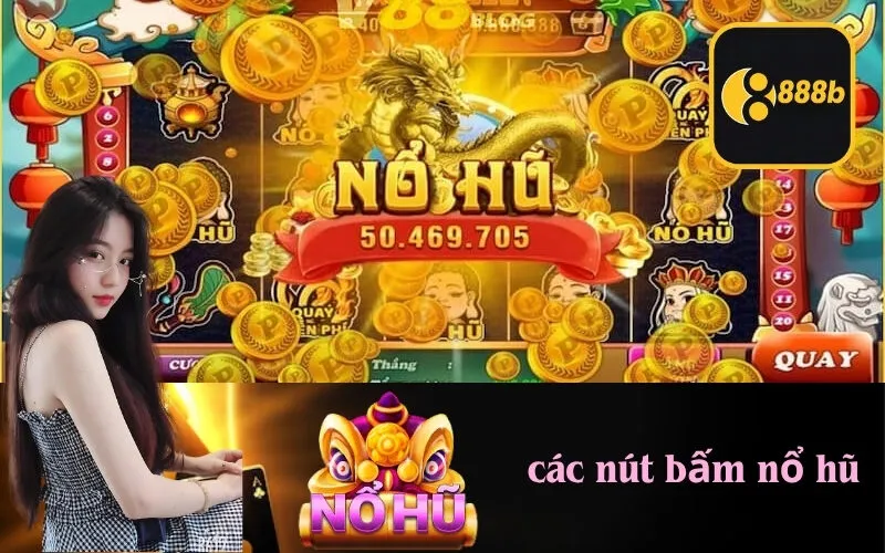các nút bấm nổ hũ