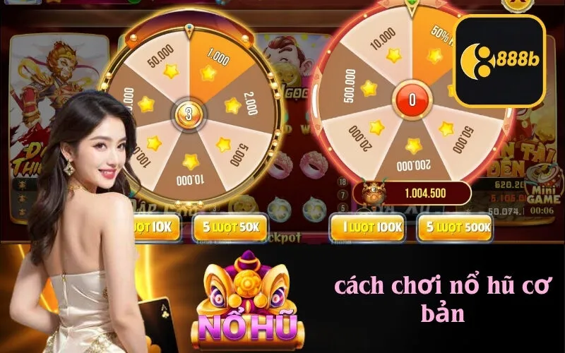 cách chơi nổ hũ cơ bản