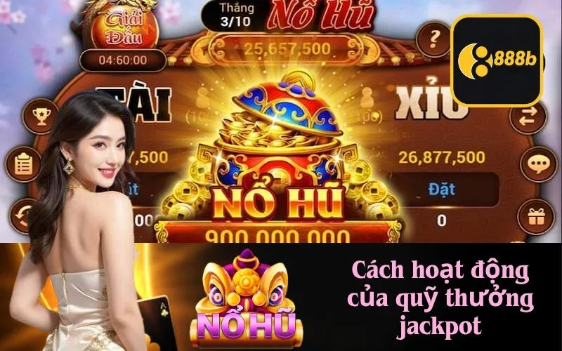 Cách hoạt động của quỹ thưởng jackpot