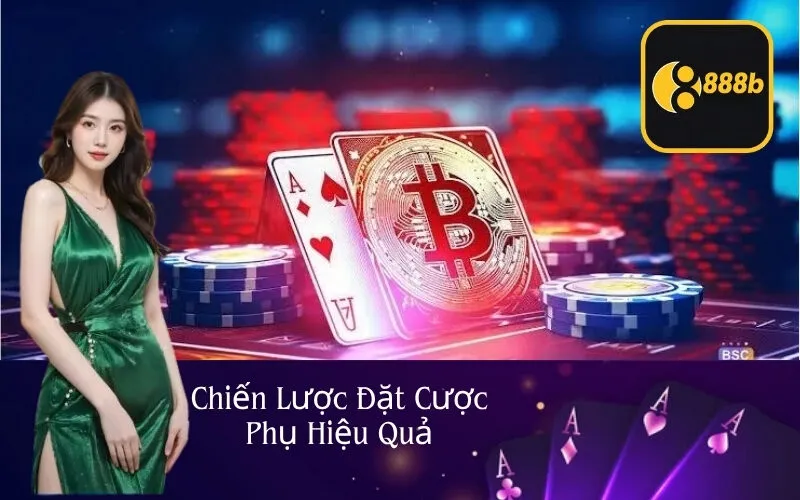 Chiến Lược Đặt Cược Phụ Hiệu Quả