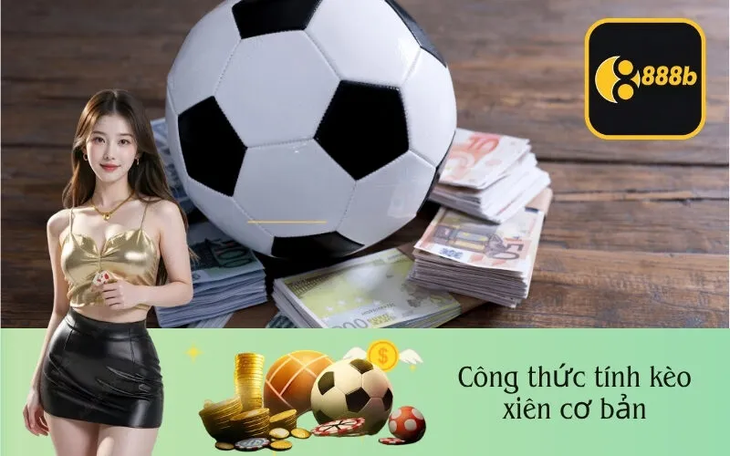 Công thức tính kèo xiên cơ bản