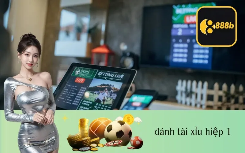 đánh tài xỉu hiệp 1