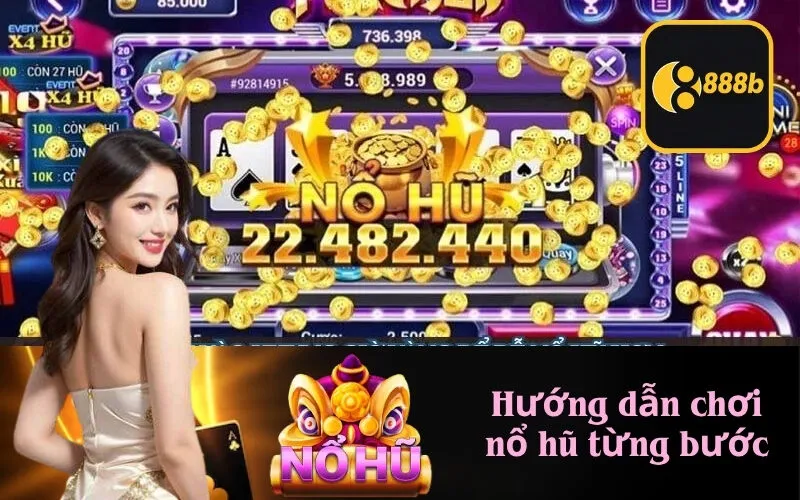 Hướng dẫn chơi nổ hũ từng bước