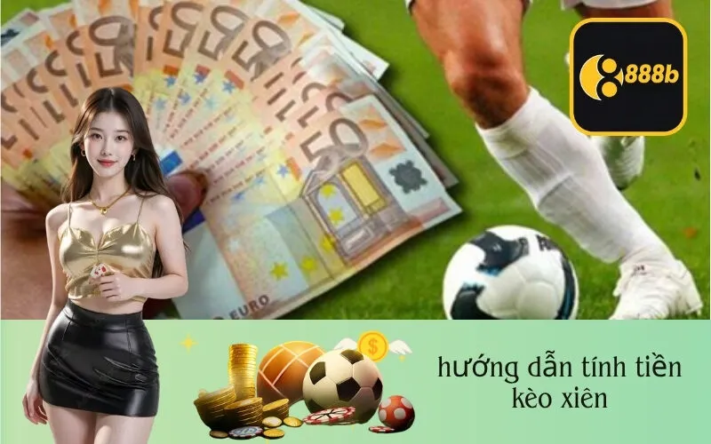 hướng dẫn tính tiền kèo xiên