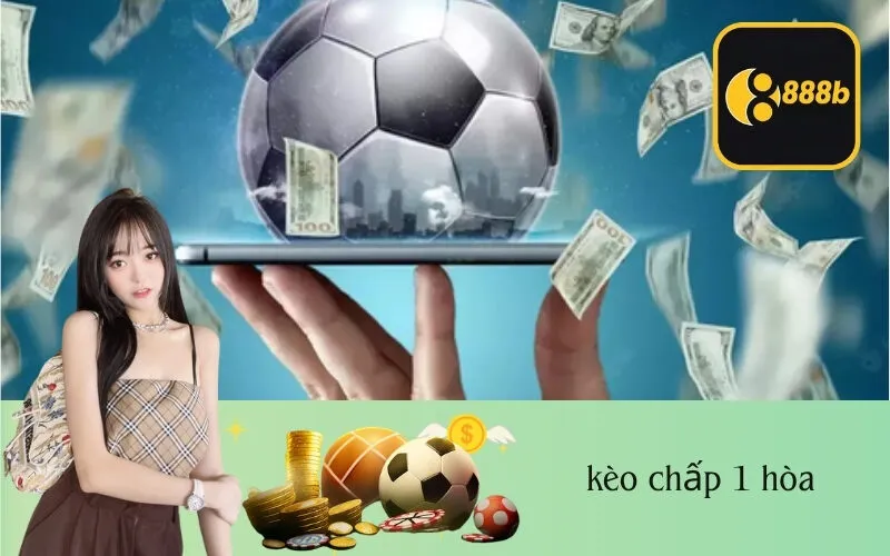 kèo chấp 1 hòa