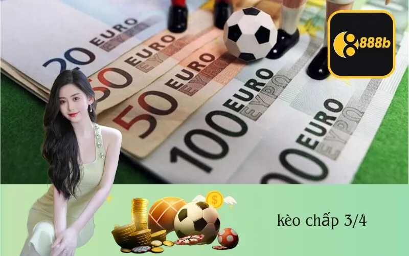 kèo chấp 3/4