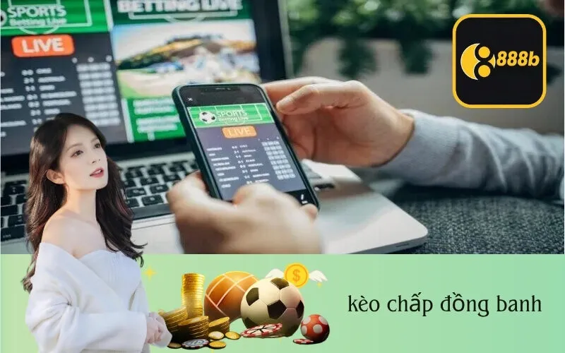kèo chấp đồng banh