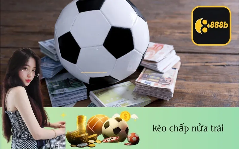 kèo chấp nửa trái