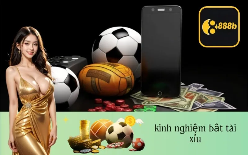 kinh nghiệm bắt tài xỉu