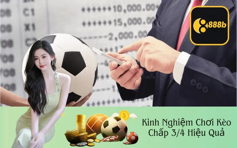 Kinh Nghiệm Chơi Kèo Chấp 3/4 Hiệu Quả