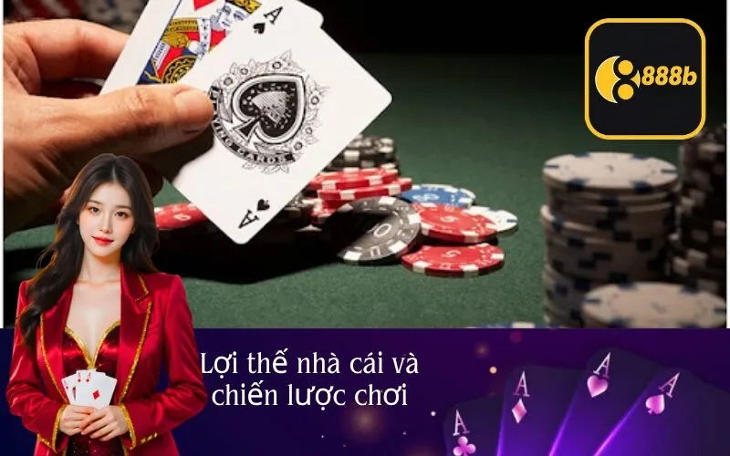 Lợi thế nhà cái và chiến lược chơi