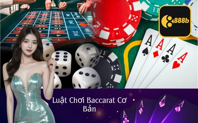 luật chơi baccarat cơ bản