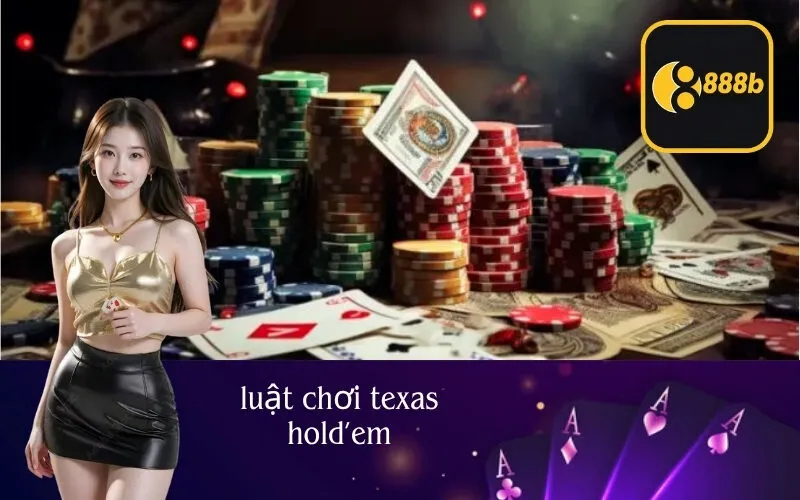 luật chơi texas hold’em