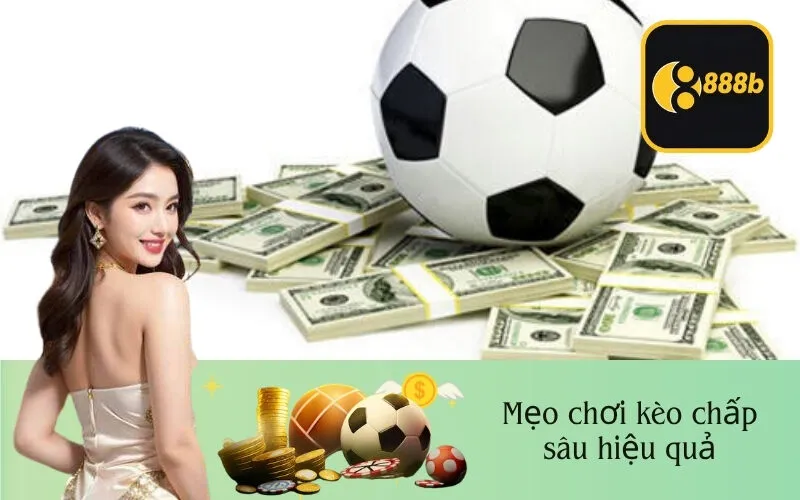 Mẹo chơi kèo chấp sâu hiệu quả