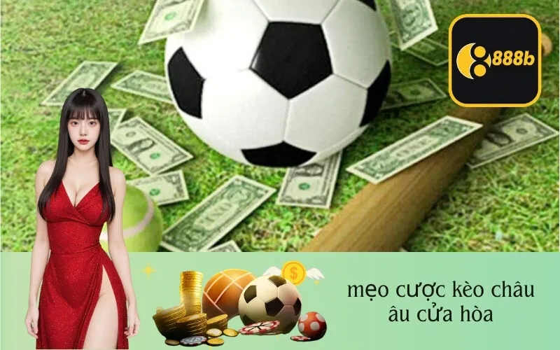 mẹo cược kèo châu âu cửa hòa