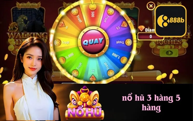nổ hũ 3 hàng 5 hàng