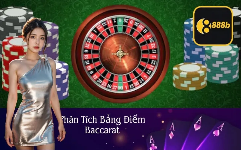 Phân Tích Bảng Điểm Baccarat