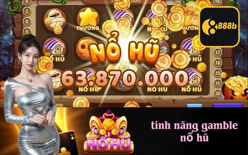 tính năng gamble nổ hũ