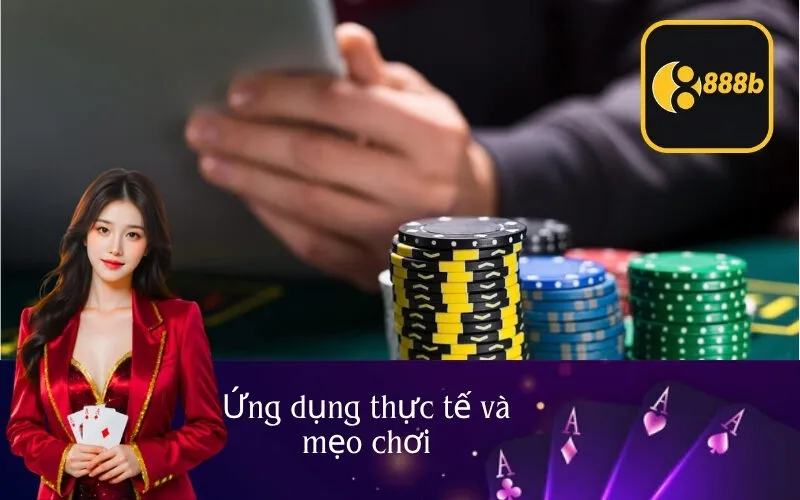 Ứng dụng thực tế và mẹo chơi